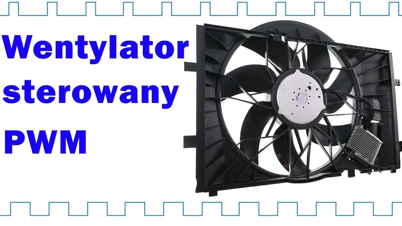 Co steruje wentylatorem chłodnicy i jak uniknąć jego awarii