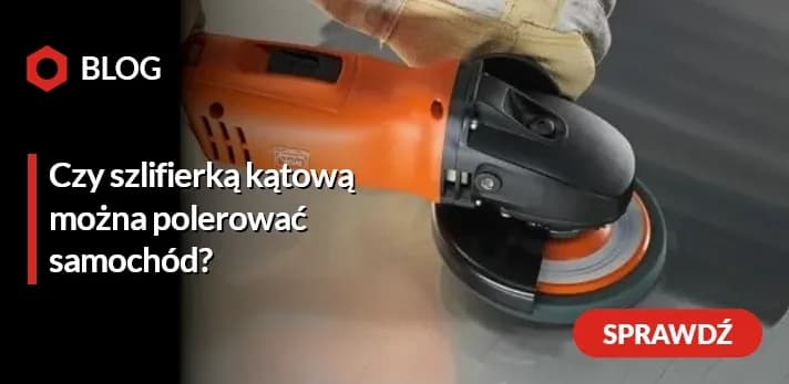 Czy szlifierką kątową można polerować samochód bez ryzyka uszkodzeń?
